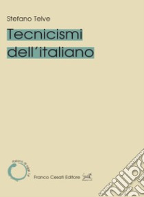 Tecnicismi dell'italiano libro di Telve Stefano