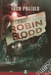 Robin Blood libro di Fagiolo Luca