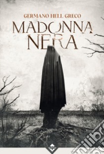 Madonna nera libro di Greco Germano Hell