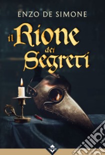 Il rione dei segreti libro di De Simone Enzo