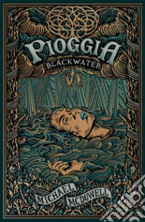 Pioggia. Blackwater. Vol. 6 libro di McDowell Michael