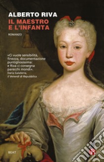 Il maestro e l'infanta libro di Riva Alberto