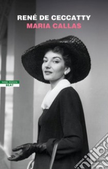 Maria Callas libro di De Ceccatty René