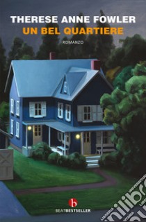 Un bel quartiere libro di Fowler Therese Anne