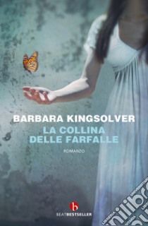 La collina delle farfalle libro di Kingsolver Barbara