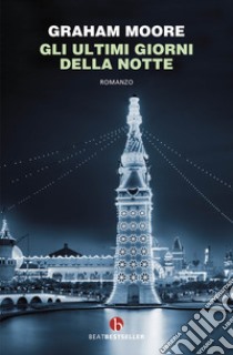 Gli ultimi giorni della notte libro di Moore Graham