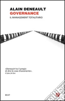 Governance. Il management totalitario libro di Deneault Alain