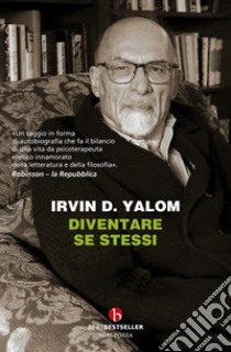 Diventare se stessi libro di Yalom Irvin D.