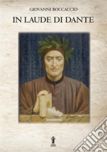 In laude di Dante libro di Boccaccio Giovanni