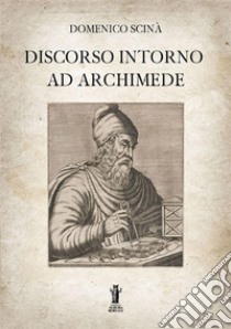 Discorso intorno ad Archimede libro di Scinà Domenico