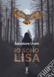 Io sono Lisa libro di Uroni Salvatore