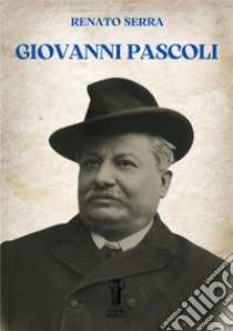 Giovanni Pascoli libro di Serra Renato