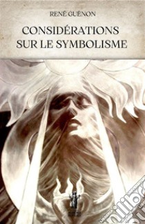 Considérations sur le symbolisme libro di Guénon René