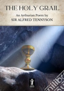 The Holy Grail libro di Tennyson Alfred