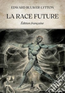 La race future libro di Bulwer-Lytton Edward