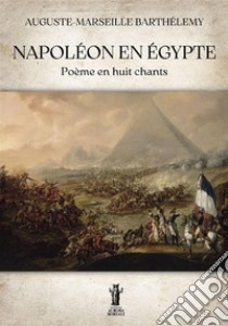 Napoléon en Égypte libro di Barthélemy Auguste-Marseille