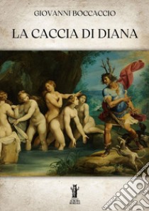 La caccia di Diana libro di Boccaccio Giovanni