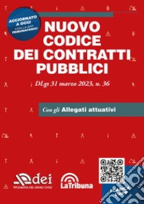 Nuovo Codice dei contratti pubblici. Dlgs 31 marzo 2023 n. 36. Con App Tribunacodici libro