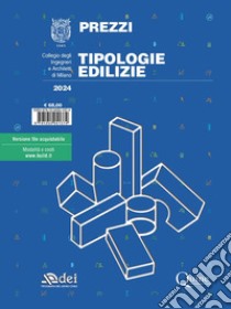 Prezzi tipologie edilizie 2024 libro di Collegio degli ingegneri e architetti di Milano