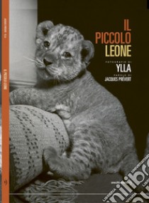 Il piccolo leone. Ediz. illustrata libro di Prévert Jacques