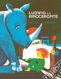 Ludwig e il rinoceronte. Ediz. illustrata libro di Schneider Noemi