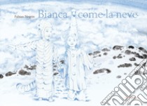 Bianca come la neve. Ediz. a colori libro di Negrin Fabian