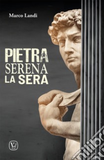 Pietra serena la sera libro di Landi Marco