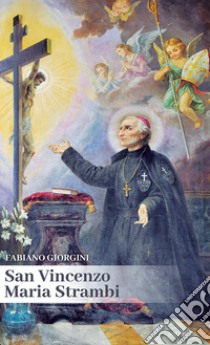 San Vincenzo Maria Strambi libro di Giorgini Fabiano