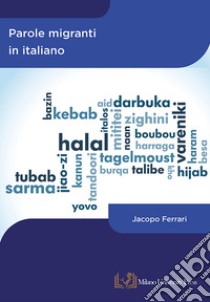 Parole migranti in italiano libro di Ferrari Jacopo