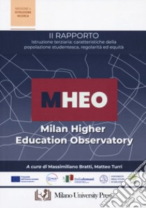 Secondo rapporto MHEO. Istruzione terziaria: caratteristiche della popolazione studentesca, regolarità ed equità libro di Bratti M. (cur.); Turri M. (cur.)