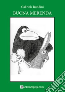 Buona merenda. Bosco verde libro di Rondini Gabriele