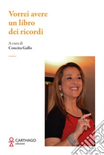 Vorrei avere un libro dei ricordi libro di Gallo C. (cur.)