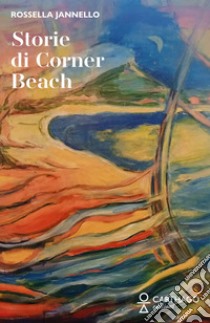 Storie di Corner Beach libro di Jannello Rossella