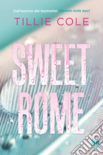 Sweet Rome libro di Cole Tillie