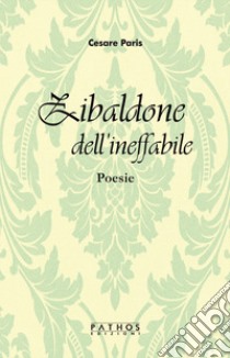 Zibaldone dell'ineffabile libro di Paris Cesare