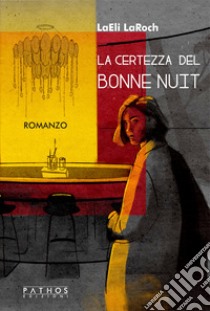 La certezza del bonne nuit libro di LaRoch LaEli