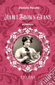 Mabel Brown Evans libro di Pacella Daniela