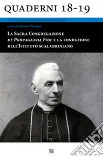 La Sacra Congregazione de Propaganda Fide e la fondazione dell'Istituto scalabriniano libro di Terragni G. (cur.)