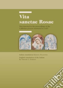 Vita sanctae Rosae. Text inserted in the proceedings of the Callistian process instituted in 1457 libro