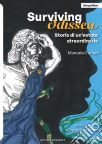 Surviving Odissea. Storia di un'estate straordinaria libro di Furnari Manuela