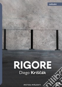 Rigore libro di Kriscak Diego