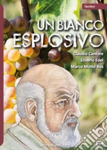 Un bianco esplosivo libro di Cantore Claudio; Motto Ros Marco; Edel Silverio