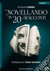 Novellando in 20 racconti libro di Cottini Ermanno