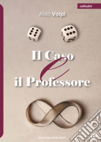 Il caso e il professore libro di Volpi Aldo