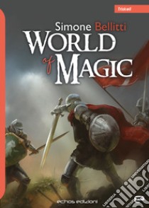 World of Magic libro di Bellitti Simone