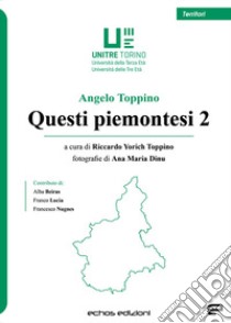 Questi piemontesi. Vol. 2 libro di Toppino Angelo; Toppino R. Y. (cur.)