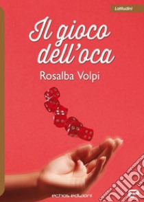 Il gioco dell'oca libro di Volpi Rosalba