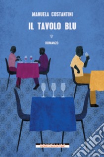 Il tavolo blu libro di Costantini Manuela