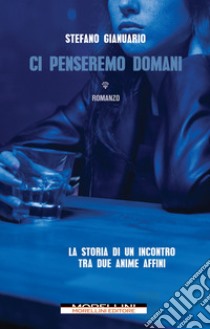 Ci penseremo domani libro di Gianuario Stefano