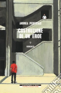 Costruzione di un eroe libro di Percivale Andrea